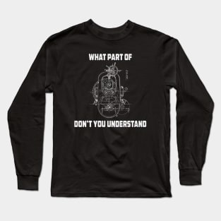 What Part Of Dont You Understand Engineering T-Shirt Long Sleeve T-Shirt